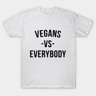Vegans vs. Everybody T-Shirt